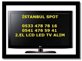 Ahırkapı 2.el Led tv Alan yerler 0533 478 78 16, lcd alanlar, televizyon alınır, smart tv, plazma, tv, hd, oled tv, k tv, 102 ekran, 106 ekran, 82 ekran tv, 