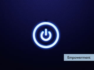 Empowerment
 