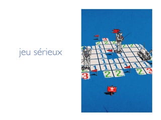 jeu sérieux
 