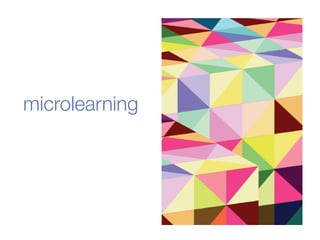 microlearning
 