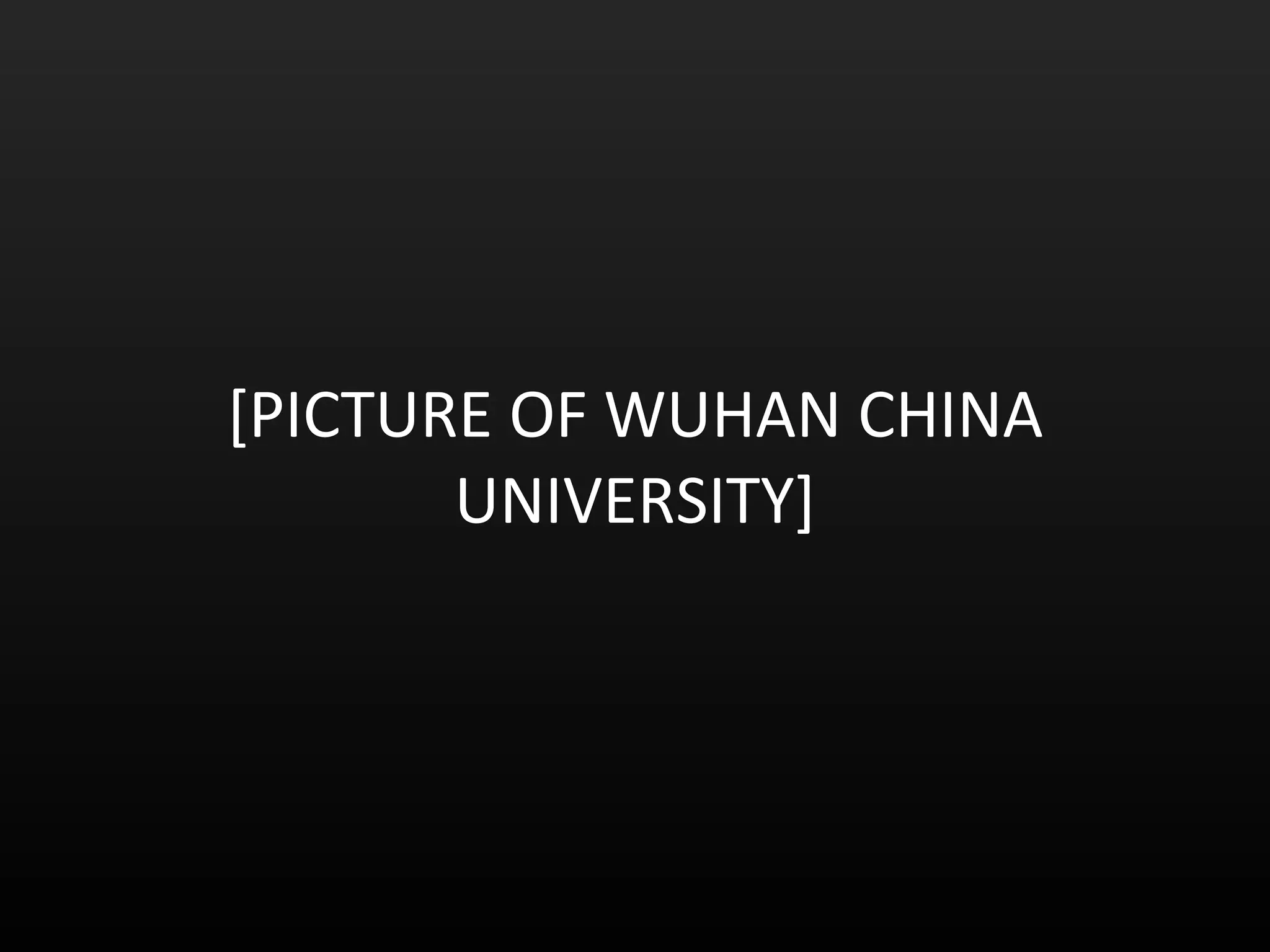 [PICTURE OF WUHAN CHINA UNIVERSITY] 