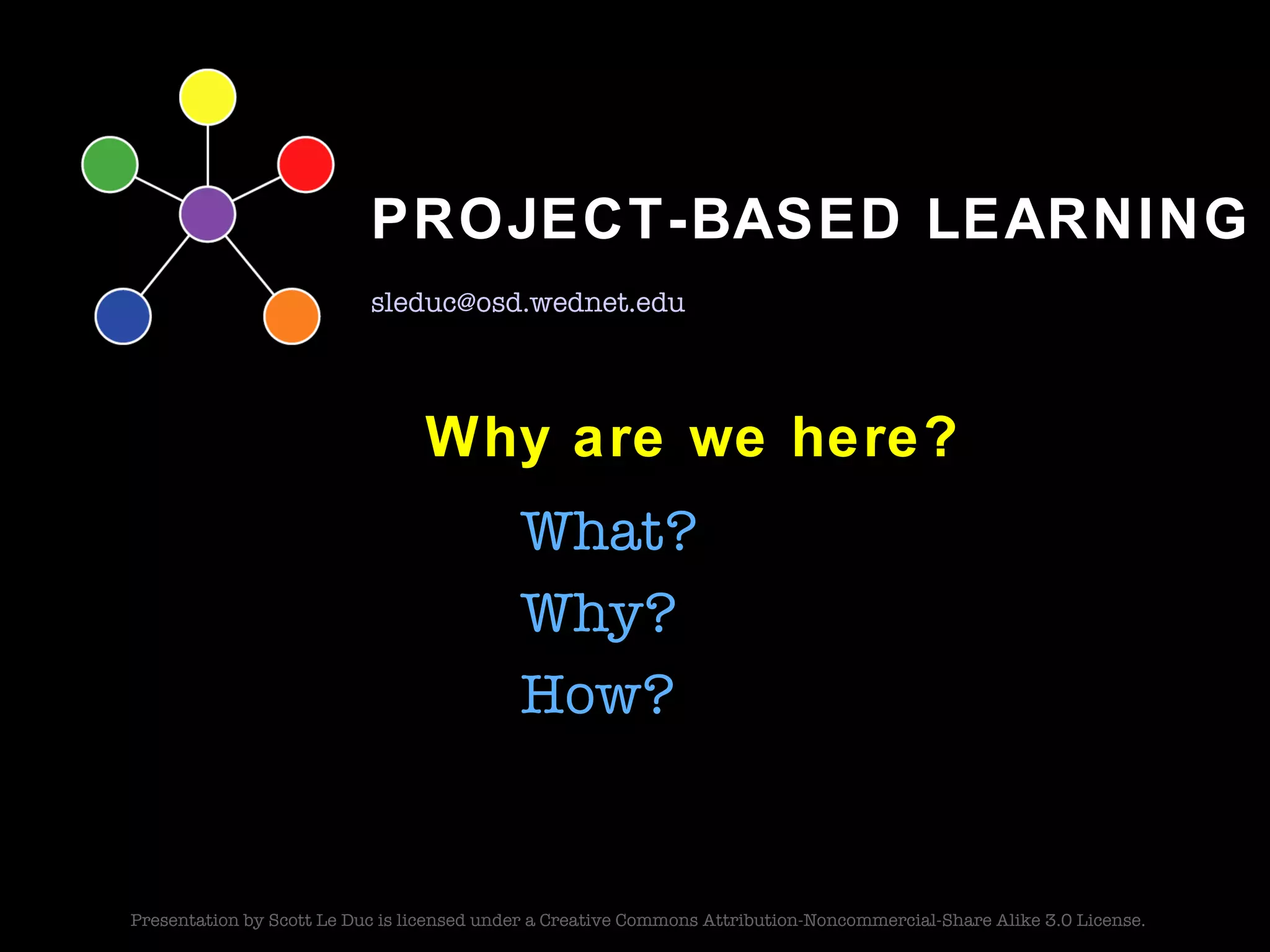 Why are we here? What? Why? How? 