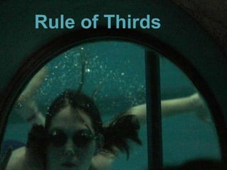 Rule of Thirds
 
