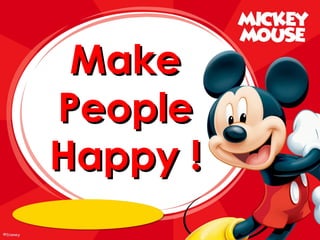 MakeMake
PeoplePeople
Happy !Happy !
 
