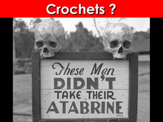 Crochets ?Crochets ?Crochets ?Crochets ?
 