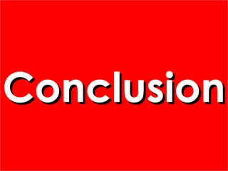 ConclusionConclusionConclusionConclusion
 