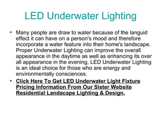LED Underwater Lighting  ,[object Object],[object Object]