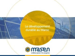 Le développement
durable au Maroc
 