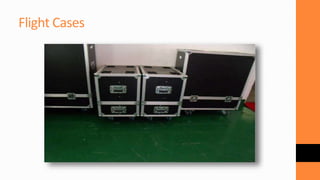 Flight Cases
 