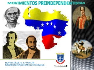 LEDYS D. MUJICA G. C.I 15.597.280
HISTORIA SOCIOECONÓMICA DE VENEZUELA
 