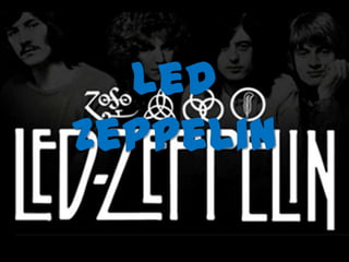 Led
Zeppelin
 