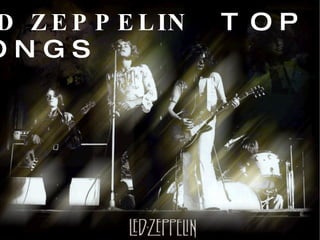 LED ZEPPELIN  TOP 15  SONGS 