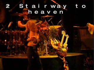 2: Stairway to heaven