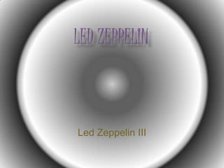 Led Zeppelin III
 