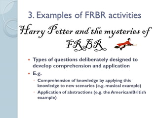 FRBR, conceptual knowledge, and Harry Potter: change and innovation in ...