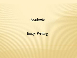 Academic
Essay- Writing
 