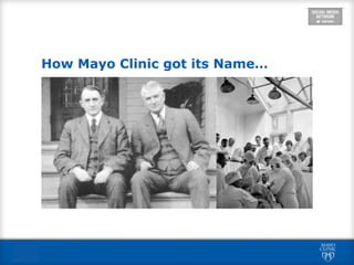 How Mayo Clinic got its Name…
 