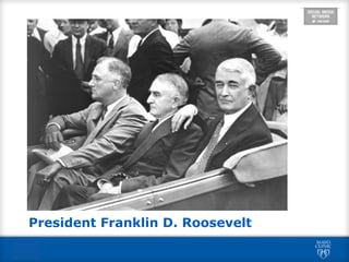 President Franklin D. Roosevelt
 