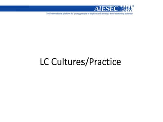 LC Cultures/Practice
 