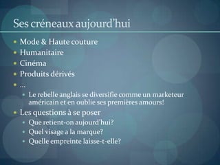 Présence de la marquePartenariats cinéma et musiqueDomino – film avec Mickey Rourke et Keira KnightleyCollection The Beatles NRJÉvénementiel Innovations et diversifications marketing : parfum lancé en 2009Création confiée à la maison Bogart qui travaille déjà pour la ligne de parfumerie de Ted Lapidus, Jacques Bogart et Chevignon