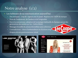 Ses créneaux aujourd’hui Mode & Haute coutureHumanitaire Cinéma Produits dérivés …Le rebelle anglais se diversifie comme un marketeur américain et en oublie ses premières amours! Les questions à se poser Que retient-on aujourd’hui?Quel visage a la marque?  Quelle empreinte laisse-t-elle? 