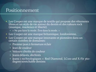 Difficile de s'y retrouver…Une structure des filiales très opaque, des véritables cascades de holdings : Lee Cooper International, Lee Cooper Group, Lee Cooper France, Lee Cooper Workwear, …De nombreux propriétaires qui se transfusent les biens : Sun Capital Partners (USA), Verywear (FR), Vivat Holding BV (Avatar BV ; Pays-Bas), DosernoTrading Limited (Chypre), …Le marché français représente à peu près 5% du chiffre d’affaires et 80% de la conception du produit mais aujourd’hui il n'y a plus de candidat pour reprendre la marque en France. Pourtant Lee Cooper France n'a jamais connu de perte d'exploitation malgré une baisse des ventes depuis cinq ans. En décembre 2008, la trésorerie nette dépassait même les 20 millions d'euros. Néanmoins, neuf mois plus tard, les comptes sont dans le rouge. Lee Cooper France devait des sommes importantes à Lee Cooper International au titre de services passés, comme le marketing et la conception de produits. Ceux-ci ne lui ont jamais été facturés…=> Nombreuses bizarreries qui brouillent complètement la situationChallenges, 17 juin 2010