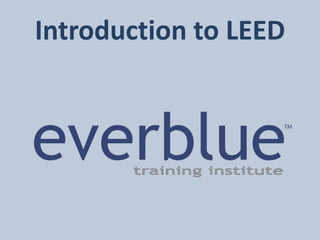 Introduction to LEED
 
