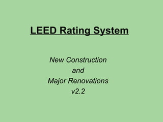 LEED Rating System New Construction  and  Major Renovations  v2.2   