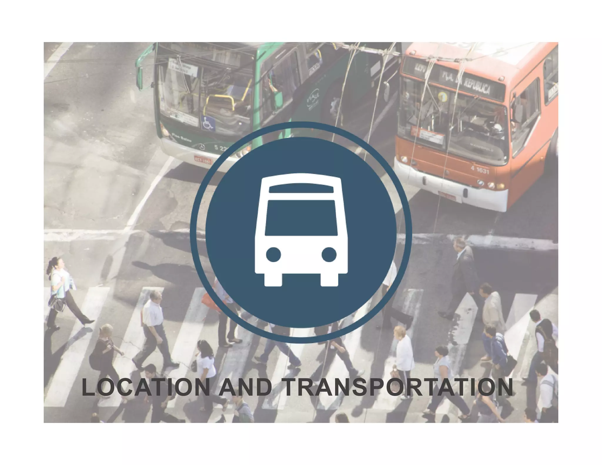 Performance in
Location and Transportation
LOCATION AND TRANSPORTATION
 