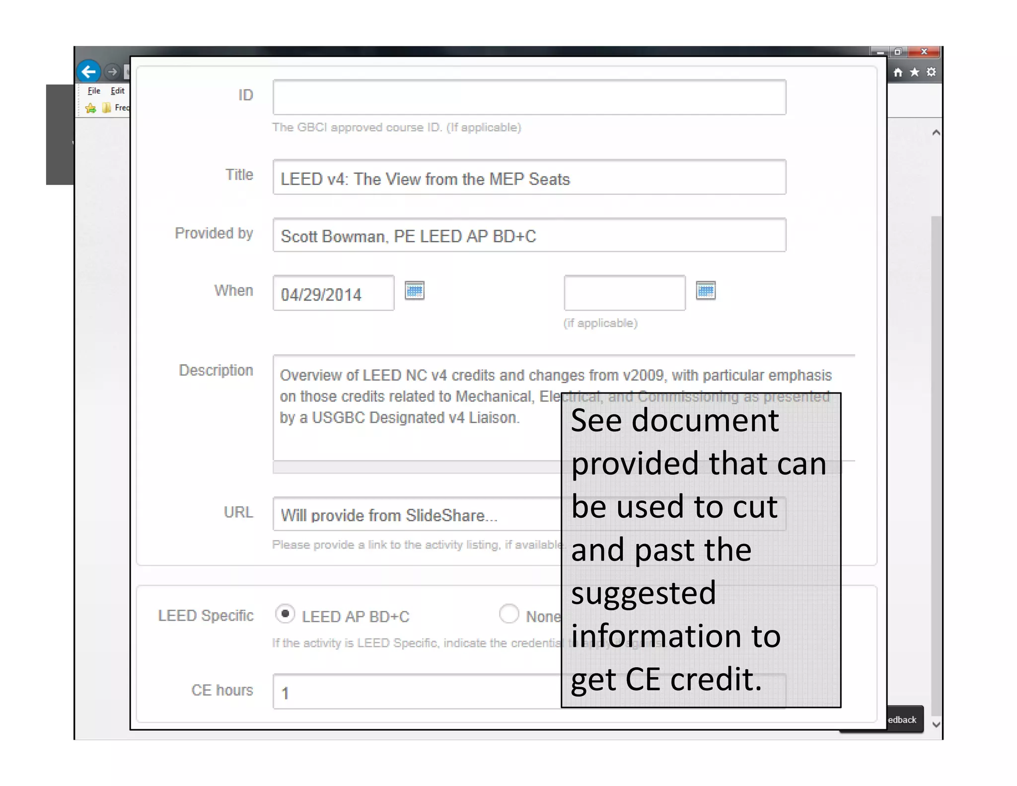 SELF REPORTING GBCI CREDIT
See document
provided that can
be used to cut
and past the
suggested
information to
get CE credit.
 
