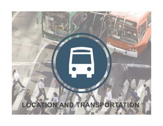 Performance in
Location and Transportation
LOCATION AND TRANSPORTATION
 