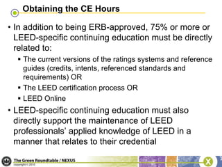 The 2-year CMP reporting period begins on the CMP enrollment date and ends 2 years minus 1 day from the start date.LEED APs without SpecialtyDuring the enrollment period, LEED APs without specialty must either pass the new specialty exam (registering before October 27, 2011) 