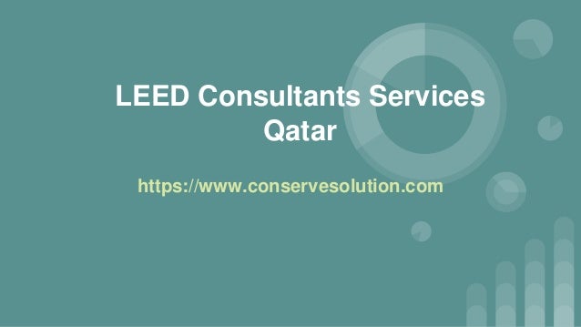 LEED Consultants Services
Qatar
https://www.conservesolution.com
 