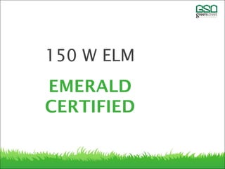 150 W ELM
EMERALD
CERTIFIED
 