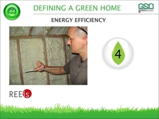 DEFINING A GREEN HOME
ENERGY EFFICIENCY
4
 