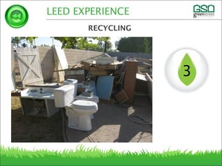 LEED EXPERIENCE
RECYCLING
3
 