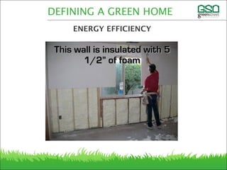 DEFINING A GREEN HOME
ENERGY EFFICIENCY
 