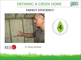 DEFINING A GREEN HOME
ENERGY EFFICIENCY
4
3rd
Party Verified
 