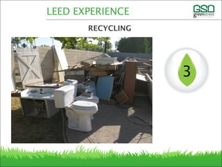 LEED EXPERIENCE
RECYCLING
3
 