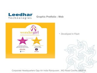Graphic Protfolio : Web Developed in Flash Corporate Headquarters Opp Air India Ravipuram , MG Road Cochin -682016 