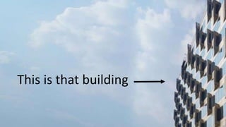 This is that building
 