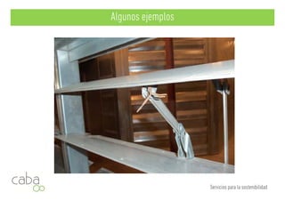 Algunos ejemplos
Servicios para la sostenibilidad
 