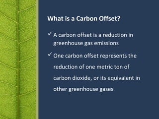 Comparison of RECs & Carbon Offsets

How

REC

Carbon
Offsets

What

Geography

Units

Fund generation of
clean power

Renewable energy

U.S.

MWh

Fund reduction of
carbon emissions

Energy efficiency
Renewable energy
Methane capture
Fuel switching
Agriculture &
Forestry practices

Global

MTCO2e

 