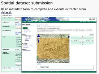 Spatial dataset submission   Basic metadata form to complete and extents extracted from dataset. 