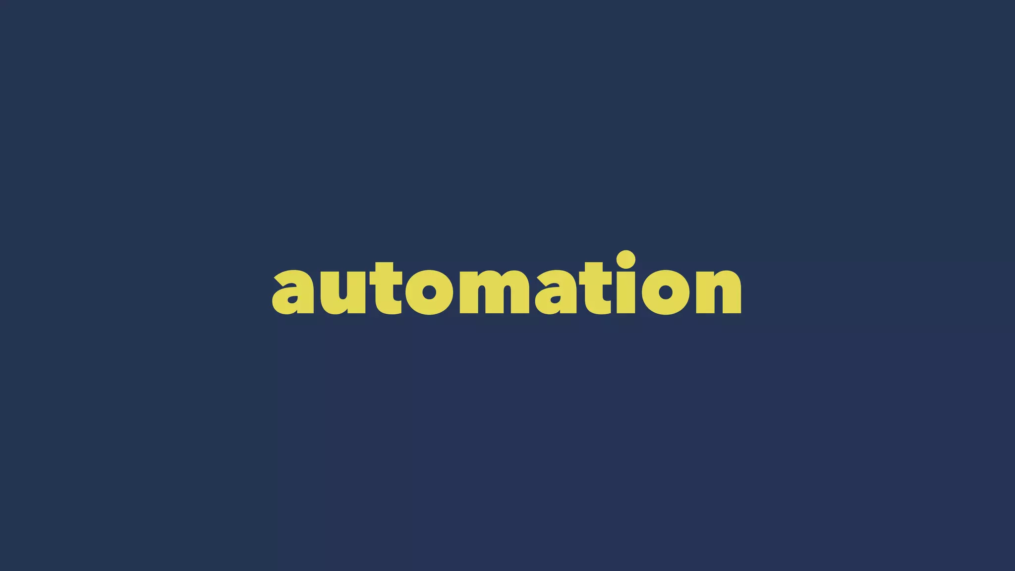 automation
 