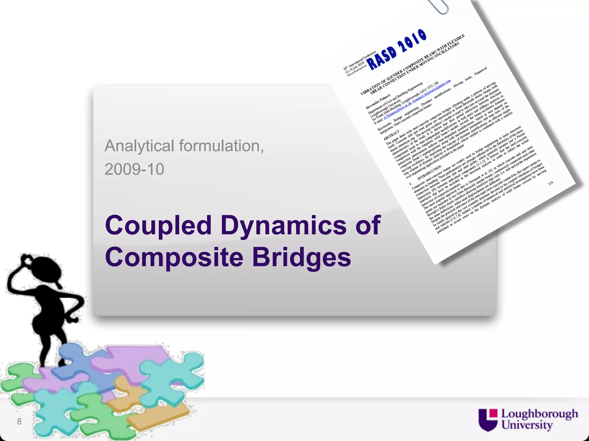 Analytical formulation, 
2009-10 
Coupled Dynamics of 
Composite Bridges 
8 
 
