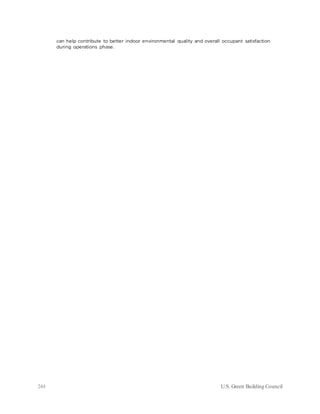 244 U.S. Green Building Council
can help contribute to better indoor environmental quality and overall occupant satisfaction
during operations phase.
 