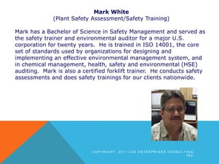 Mark White<br />(Plant Safety Assessment/Safety Training)<br />Mark has a Bachelor of Science in Safety Management and ser...