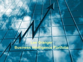 Lee Granger Business Intelligence Portfolio 
