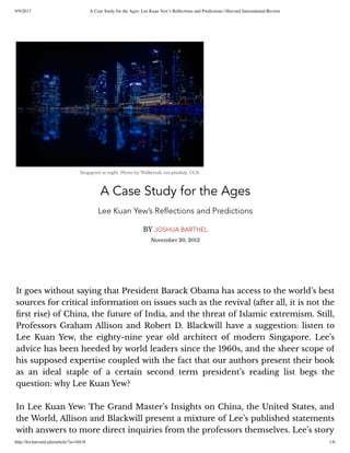 9/9/2017 A Case Study for the Ages: Lee Kuan Yew’s Reﬂections and Predictions | Harvard International Review
http://hir.harvard.edu/article/?a=10418 1/6
 